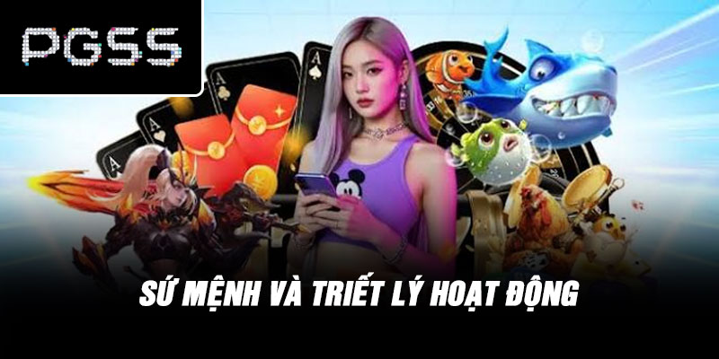 Sứ Mệnh Và Triết Lý Hoạt Động