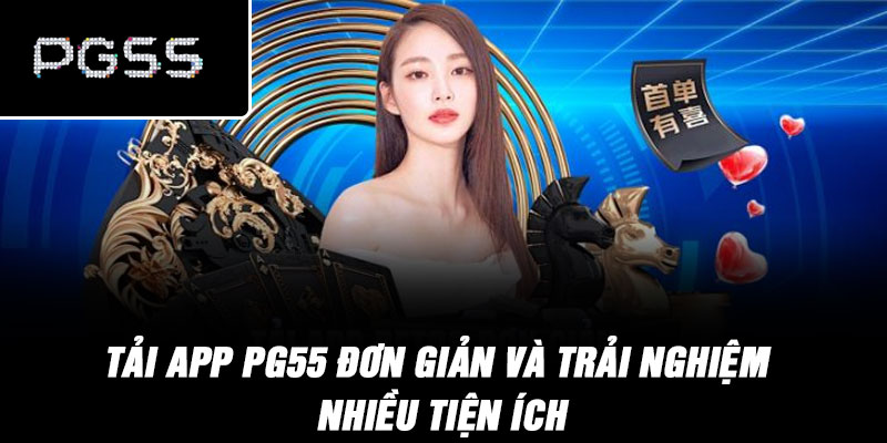 Những tính năng nổi bật khi tải app PG55
